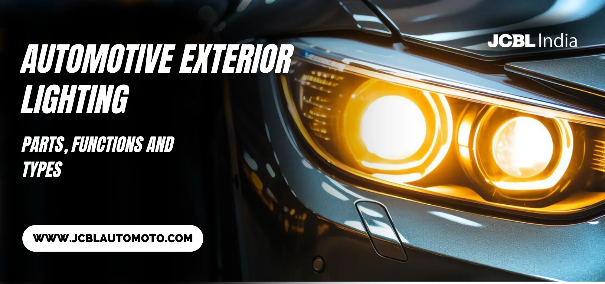 Automotive Exterior Lighting: Parts, Functions and Types