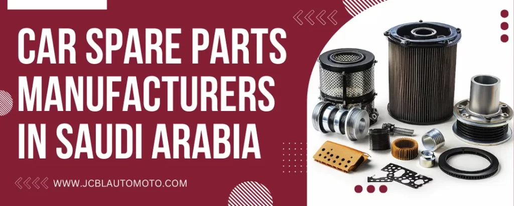 Car Spare Parts Manufacturers In Saudi Arabia