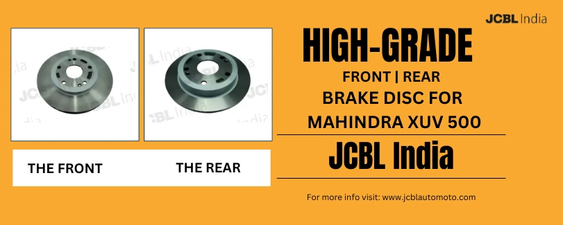 High-grade front and rear brake discs for Mahindra XUV 500 by JCBL India.